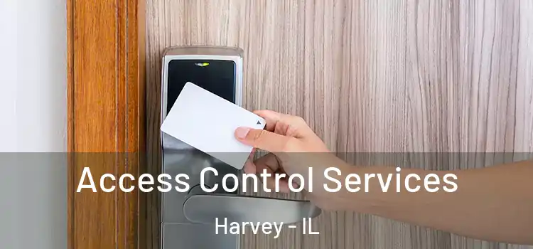 Access Control Services Harvey - IL
