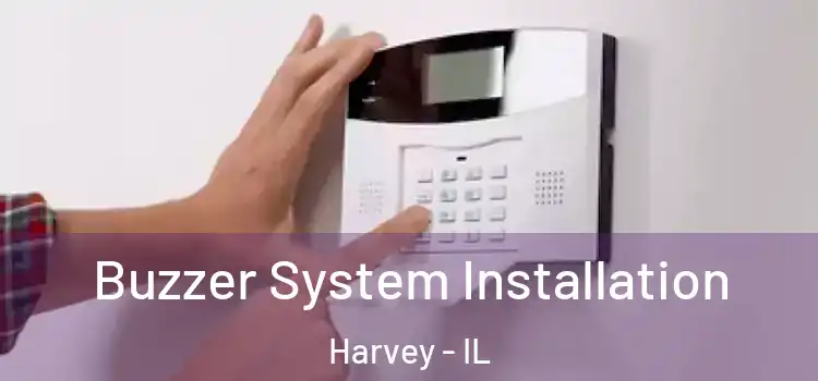 Buzzer System Installation Harvey - IL