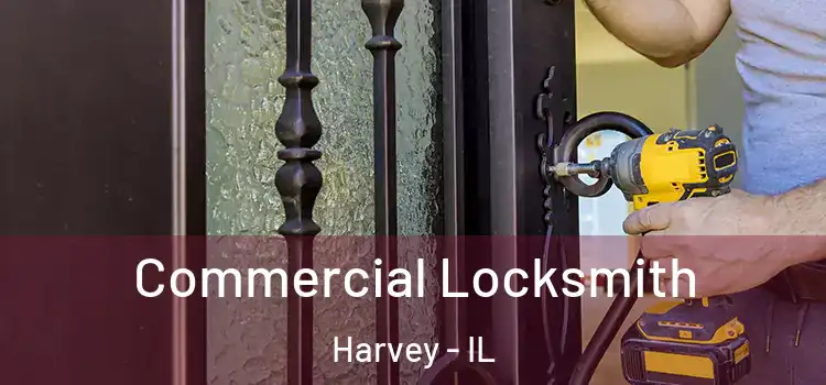 Commercial Locksmith Harvey - IL