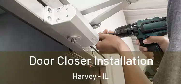 Door Closer Installation Harvey - IL