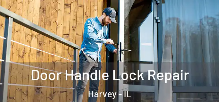 Door Handle Lock Repair Harvey - IL