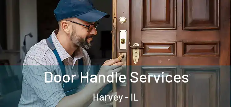 Door Handle Services Harvey - IL