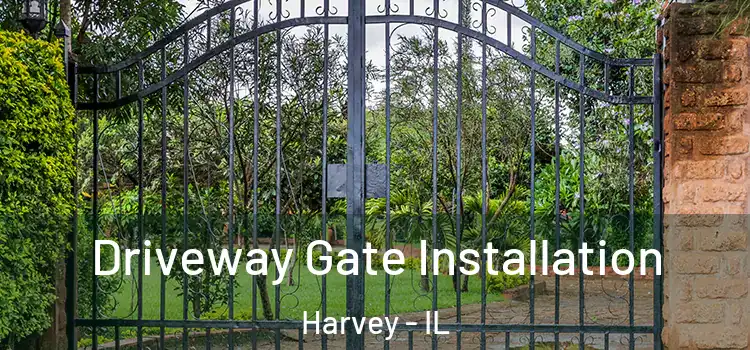 Driveway Gate Installation Harvey - IL