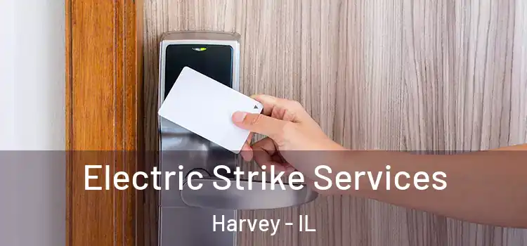 Electric Strike Services Harvey - IL