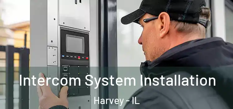 Intercom System Installation Harvey - IL