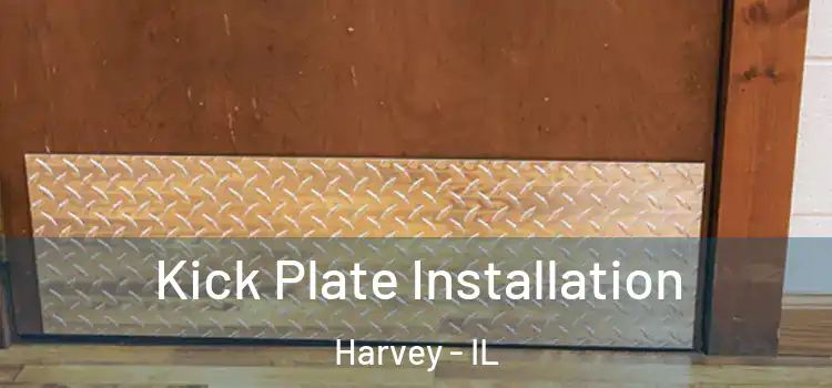 Kick Plate Installation Harvey - IL