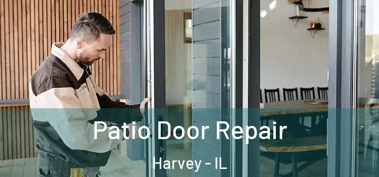 Patio Door Repair Harvey - IL