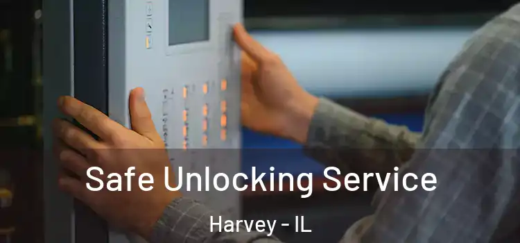 Safe Unlocking Service Harvey - IL