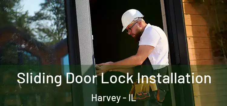 Sliding Door Lock Installation Harvey - IL